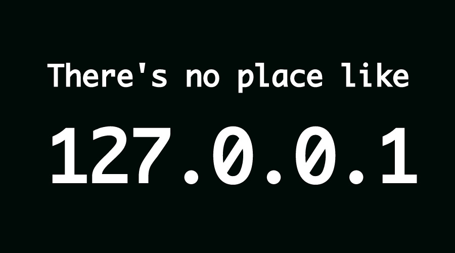 Why Is Localhost's IP Address 127.0.0.1? What Is Its Meaning?