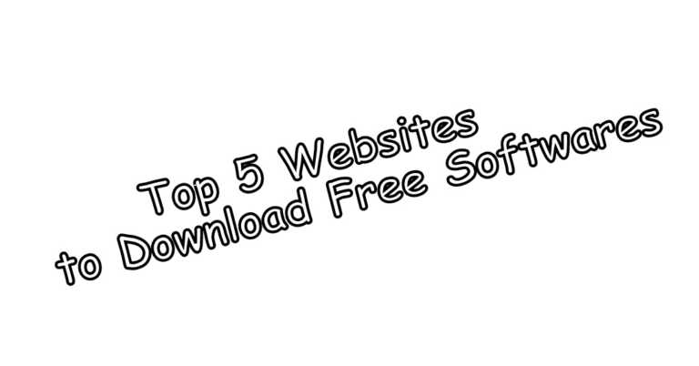 Top 5 Websites to Download Free Softwares