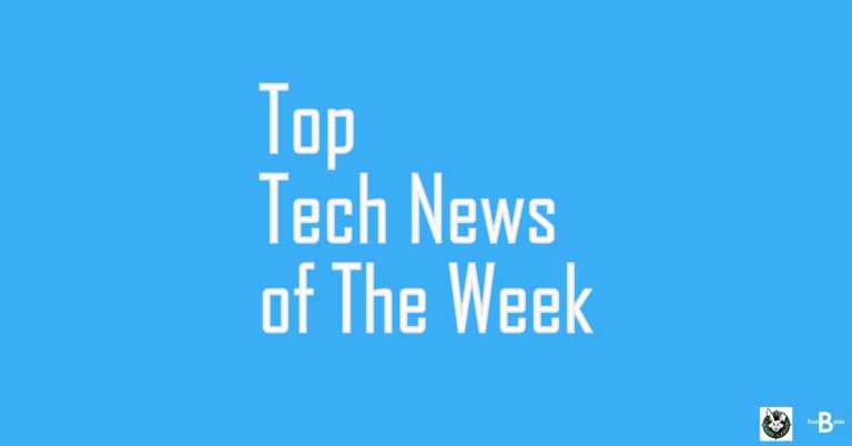 Top Tech News Of The Week