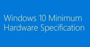 windows 10 minimum hardware requirements