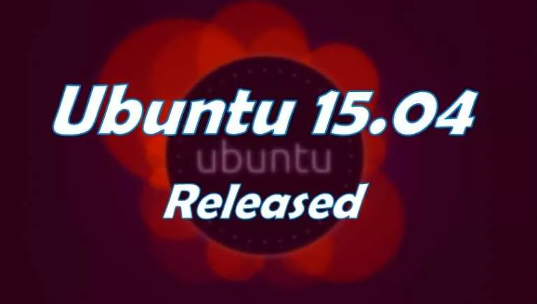 Ubuntu 15.04 ‘Vivid Vervet’ Released, Download it Here Right Now