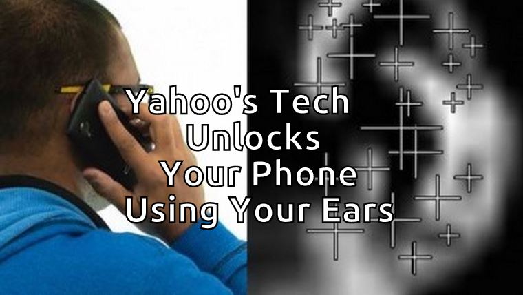 Yahoo’s Bodyprint Can Unlock Your Smartphone Using Your Ear