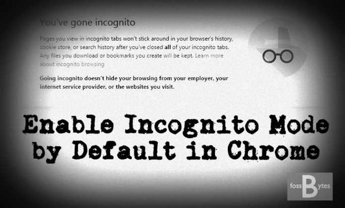 How To Make Incognito Mode the Default Browsing Mode In Chrome