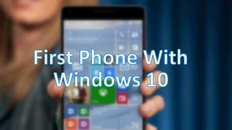 Microsoft Confirmed First phone That Will Get The Windows 10