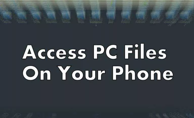 Access PC files on your phone
