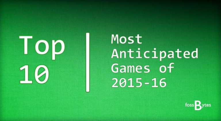 Top 10 Best Games to Look Out for in 2015-16