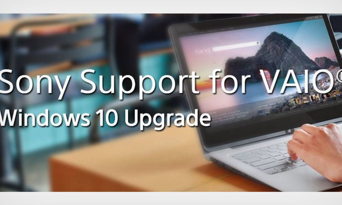 Sony Tells Vaio Owners Not To Upgrade To Windows 10 Till Oct Nov