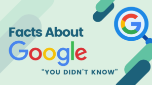 Interesting Facts About Google