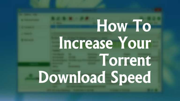 How To Increase Torrent Download Speed By 300%?