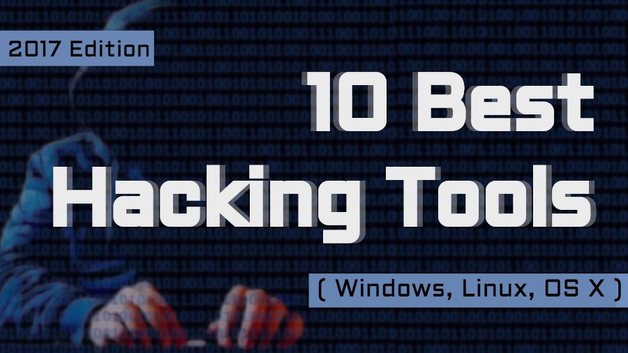 Best Hacking Tools Of 2017 For Windows, Linux, And OS X