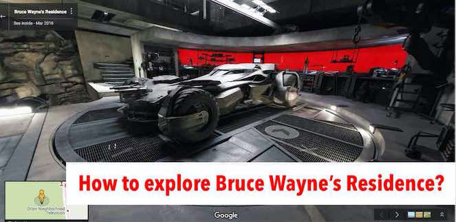 How To Find The Batcave And Batmobile From ‘Batman v Superman’ On Google Maps?