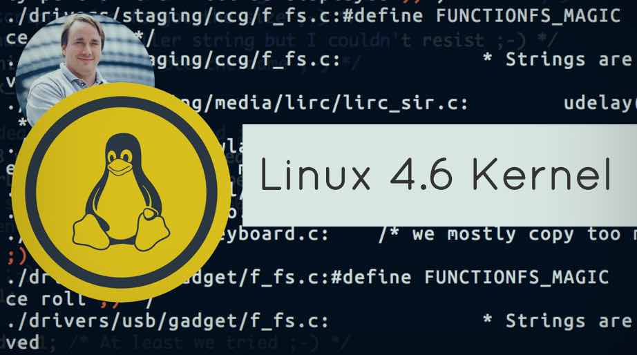 linux kernel 4.6 released features