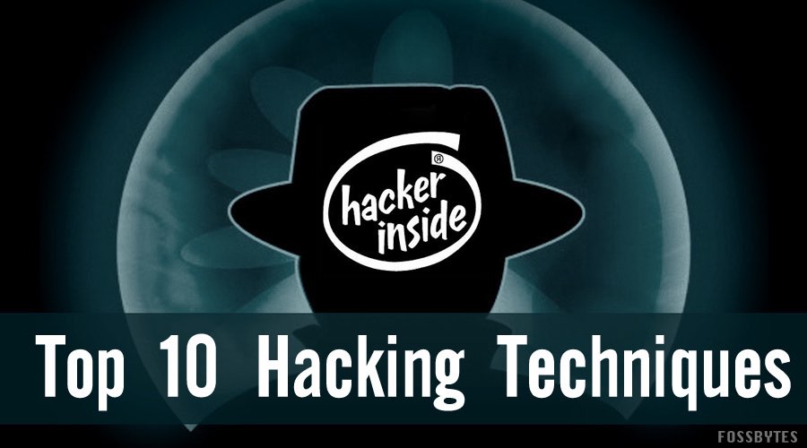 Top 10 Types Of Common Hacking Techniques You Should Know