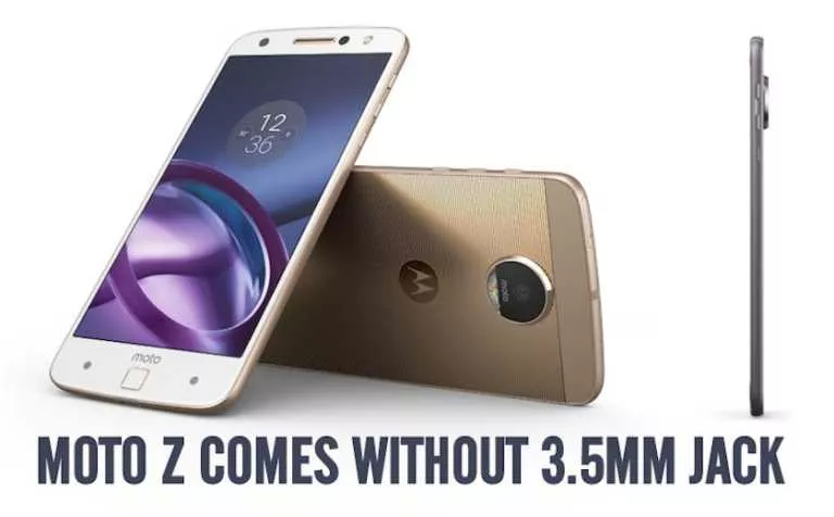 World’s Thinnest Premium Smartphone Moto Z Launched, Has No 3.5MM Headphone Jack