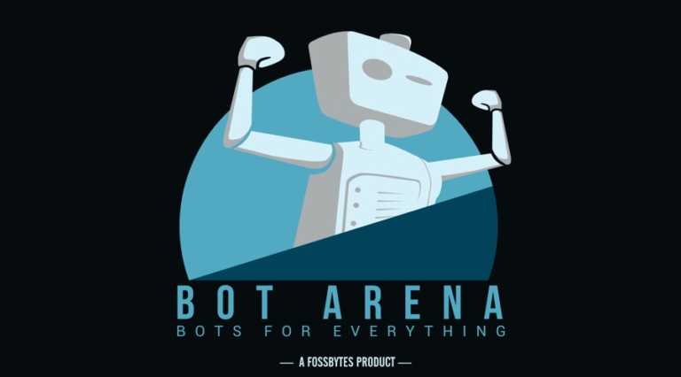 fossBytes Launches BotArena — World’s Most Informative Bot Store