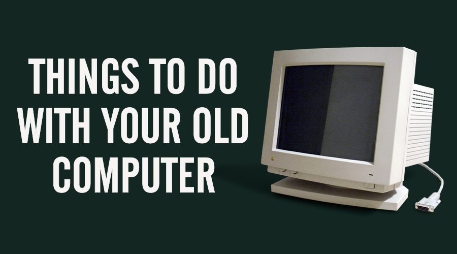 10-things-to-do-with-an-old-computer-and-laptop