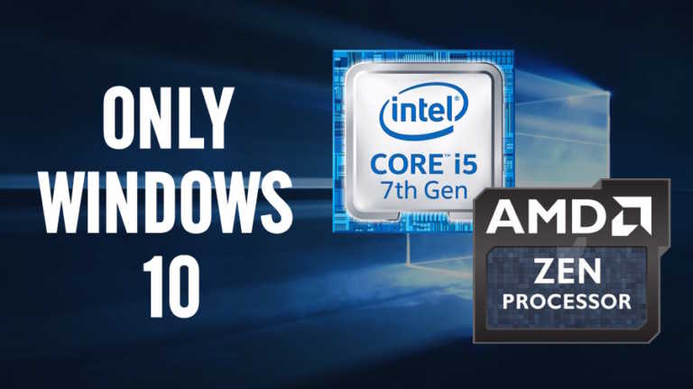 Got Windows 10? Intel Kaby Lake And AMD Zen Processors Won’t Support Windows 7, 8