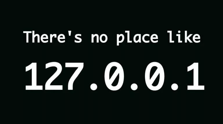 Why Is Localhost’s IP Address 127.0.0.1? What Is Its Meaning?