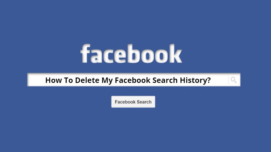 How To Delete Facebook Search History All At Once Clear People From 