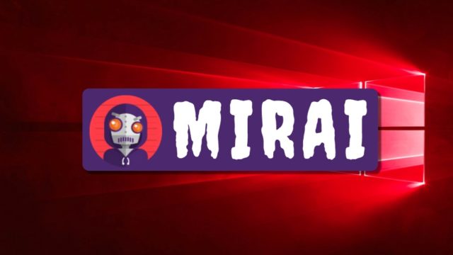 MIRAI BOTNET WINDOWS