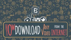 How To Download Any Video From The Internet