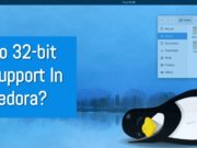 Fedora 27 Release Might Drop Support For 32-bit Machines fedora 32-bit support