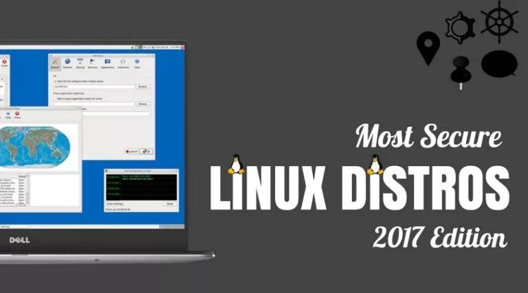 10 Most Secure Linux Distros For Complete Privacy & Anonymity | 2017 Edition