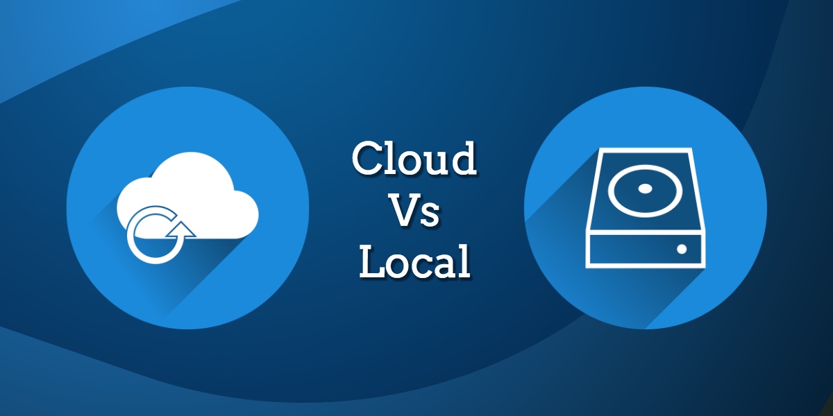 Cloud Backup vs Local Backup — Which Option Should I Choose To Protect My  Data?