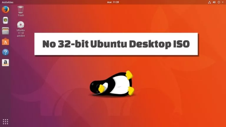 It’s Official: Ubuntu 17.10 Is Killing 32-Bit Desktop ISO