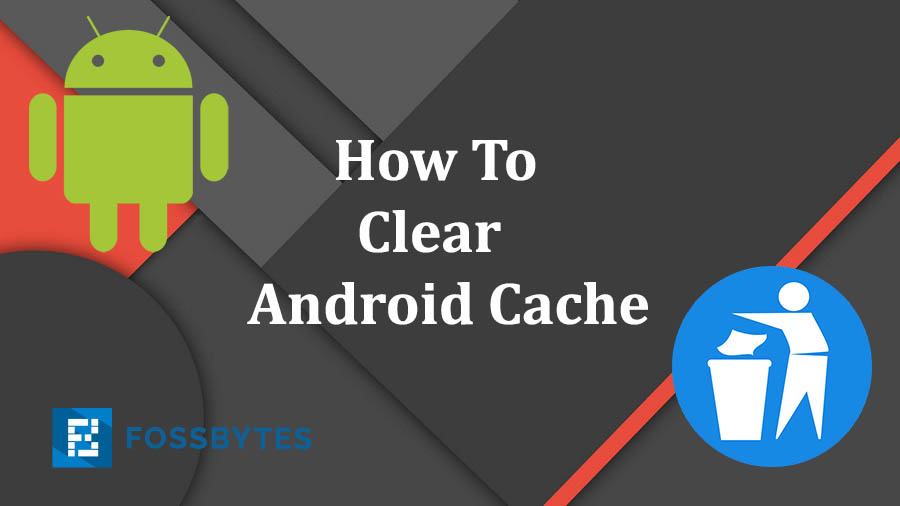 How To Clear Android Cache : 4 Quick And Easy Ways