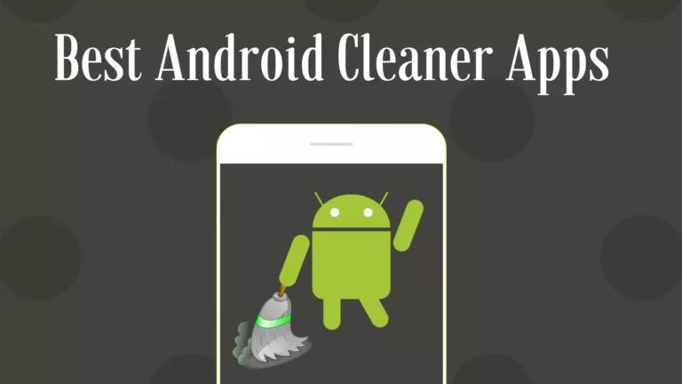 10 Best Android Cleaner Apps To Clear RAM And Cache In 2022