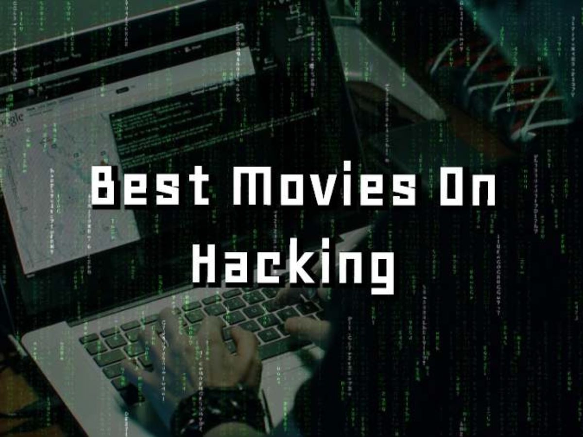 10 Best Hacking Movies You Need To Watch In 2018