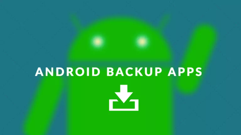 10 Best Android Backup App List To Keep Your Data Safe In 2018