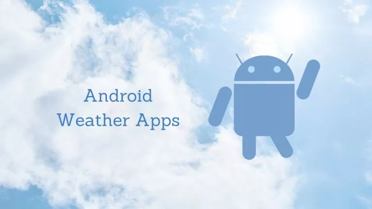 10 Best Android Weather App And Widget List | 2018 Edition