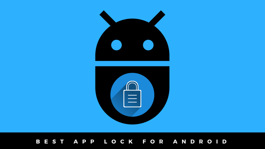 8 Best App Locks For Android To Secure Your Device In 2022