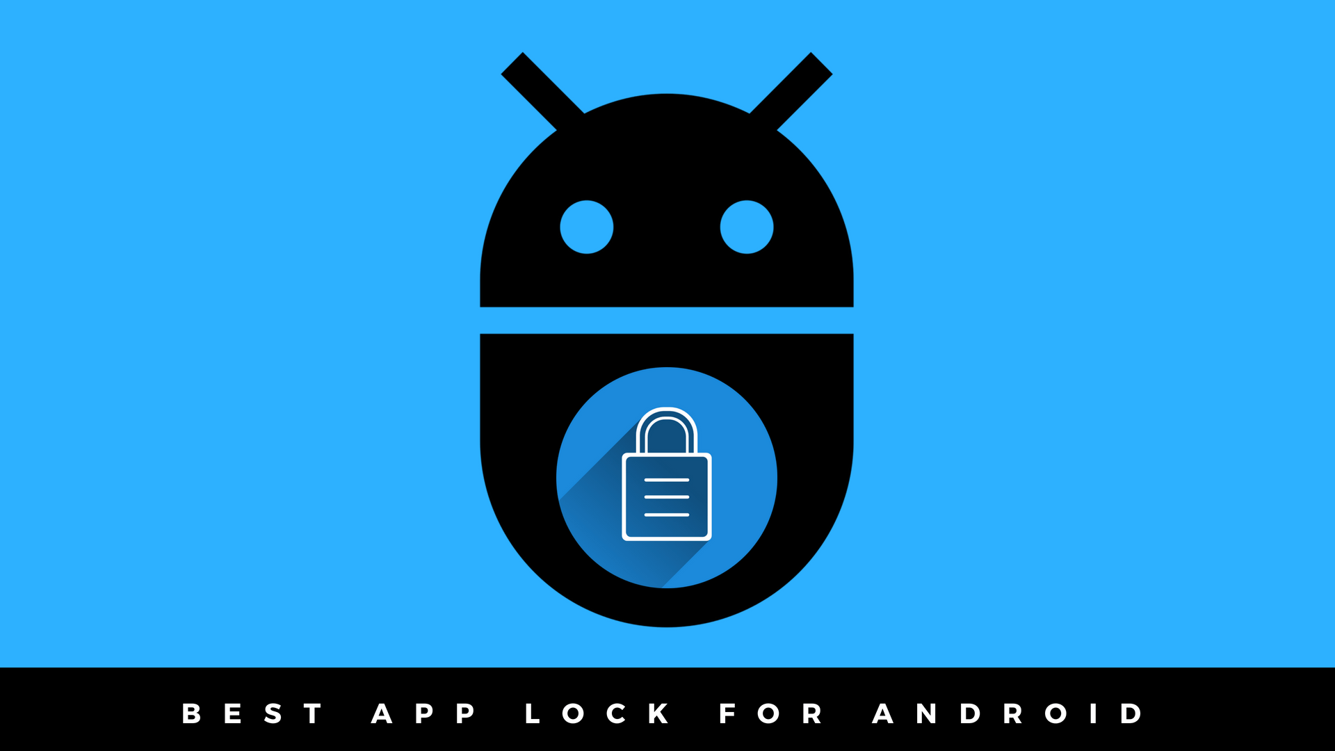 8 Best App Locks For Android To Secure Your Device In 2019