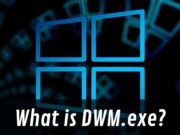 What is desktop window manager dwm.exe