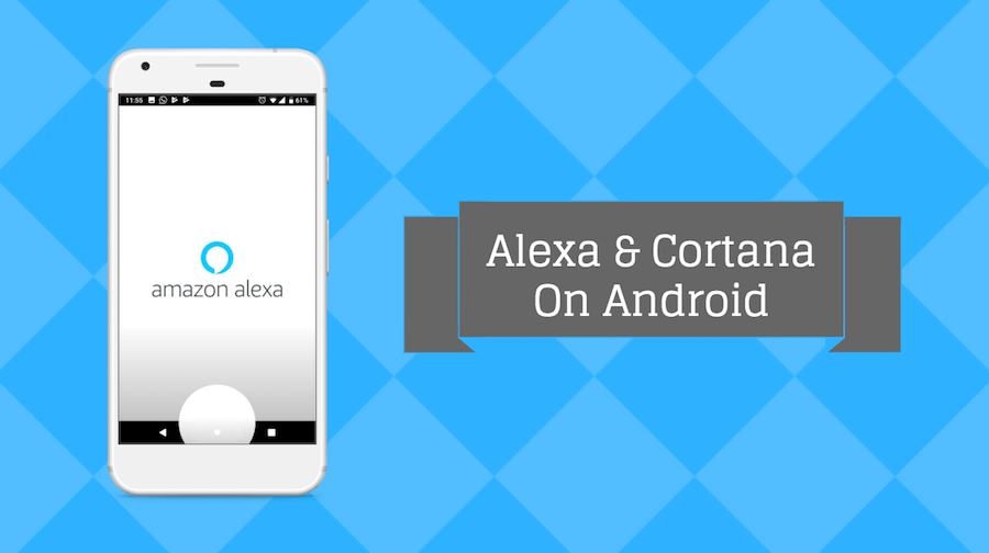 alexa and cortana on android