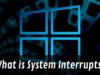 What is System Interrupts Windows 10