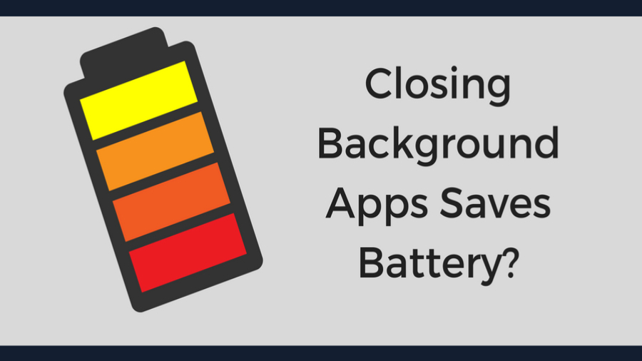 closing background apps saves battery