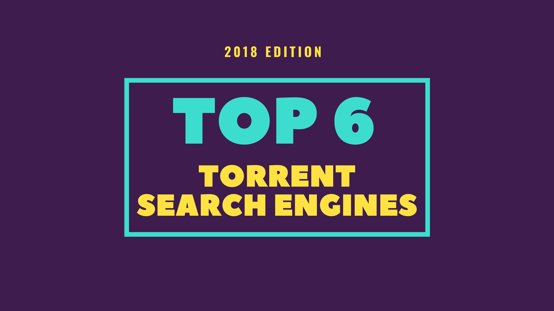 6 Best Torrent Search Engine Sites To Find Your Favorite Torrents