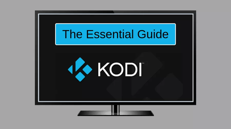 Kodi Essential Guide