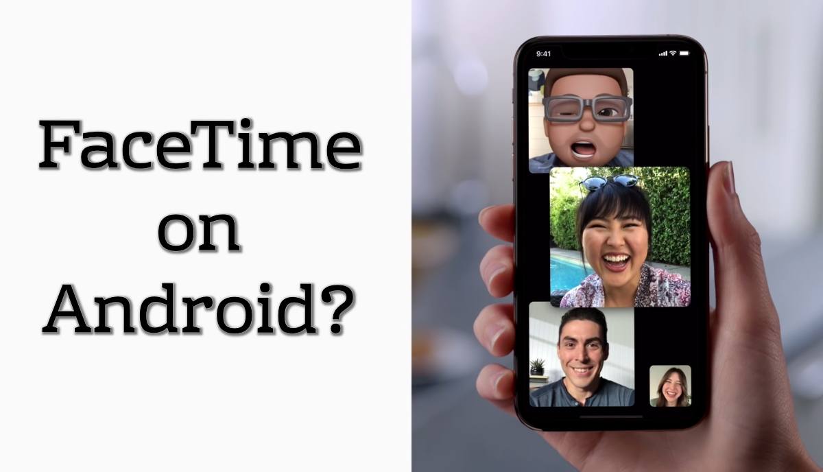 FaceTime On Android! Is It Even Possible? FaceTime App Alternatives 2019