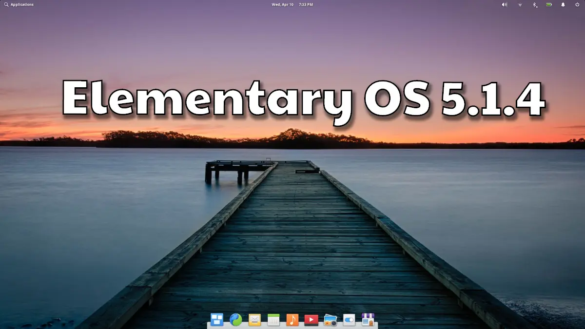 Elementary OS 5.1.4 New Point Version Is Out With Huge System Updates