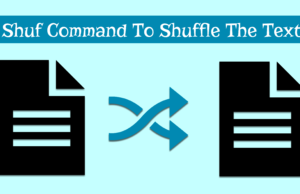 Shuf: A Linux Command To Shuffle Text; Try It On 78 Billion Line Text File Shuf: A Linux Command To Shuffle Text; Try It On 78 Billion Line Text File