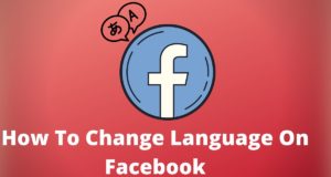 How To Change Language On Facebook Via Desktop, Android how to change language on Facebook