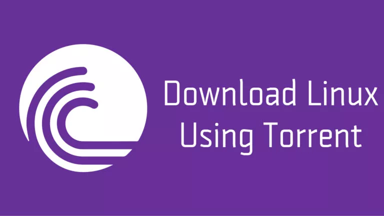 How To Download Ubuntu, Fedora, And Linux Other Distros Via BitTorrent?