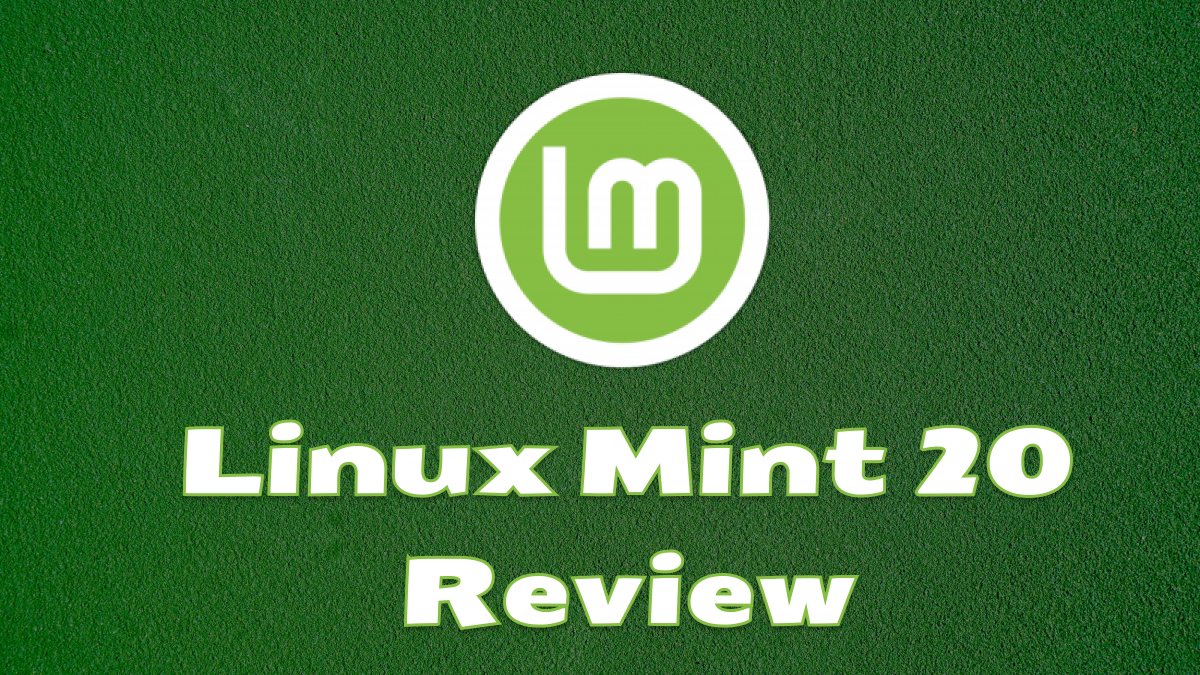 Linux Mint 20 "Ulyana" Review The Most Complete OS For Everyone