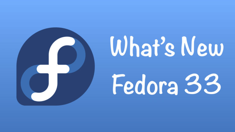 Fedora 33 What's Coming In The Next Stable Release