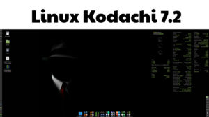 Linux Kodachi 7.2 'Defeat' Released With New Private Session Messenger